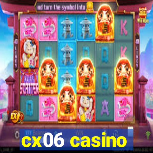 cx06 casino